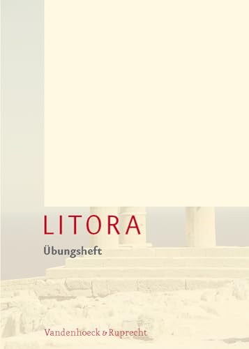 Litora Übungsheft - Lehrgang für den spät beginnenden Lateinunterricht