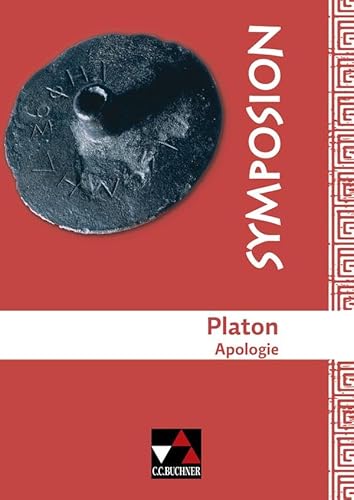 Symposion / Platon, Apologie: Griechische Lektüreklassiker (Symposion: Griechische Lektüreklassiker)