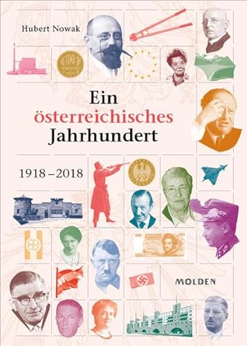 Ein österreichisches Jahrhundert: 1918-2018