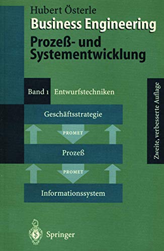 Business Engineering. Prozeß- und Systementwicklung: Band 1: Entwurfstechniken Business Engineering. Prozeß- und Systementwicklung: Band 1: Entwurfstechniken von Springer