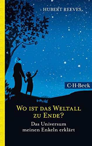 Wo ist das Weltall zu Ende?: Das Universum meinen Enkeln erklärt (Beck Paperback) von Beck C. H.