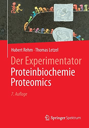 Der Experimentator: Proteinbiochemie/Proteomics von Springer Spektrum