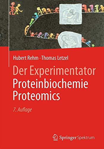 Der Experimentator: Proteinbiochemie/Proteomics von Springer Spektrum