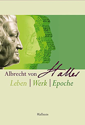 Albrecht von Haller: Leben - Werk - Epoche von Wallstein Verlag GmbH