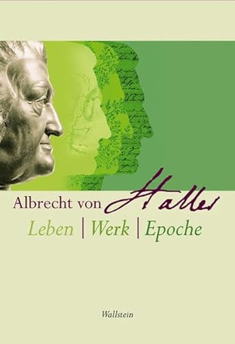 Albrecht von Haller: Leben - Werk - Epoche von Wallstein Verlag GmbH