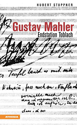 Gustav Mahler: Endstation Toblach von Athesia Tappeiner Verlag