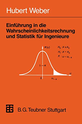Einführung in die Wahrscheinlichkeitsrechnung und Statistik für Ingenieure (German Edition): Mit Beisp. sowie Übungen m. Lös. von Vieweg+Teubner Verlag