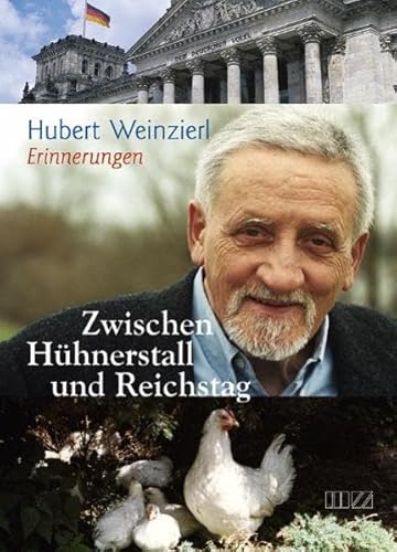 Zwischen Hühnerstall und Reichstag: Autobiographie Hubert Weinzierl