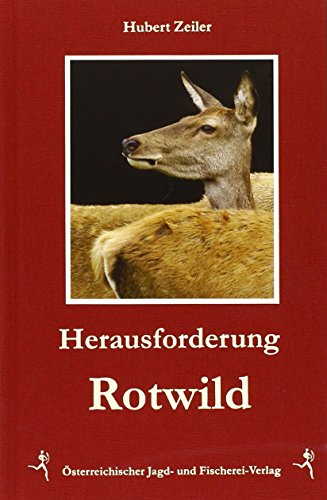 Herausforderung Rotwild von Österreichischer Jagd- Und Fischerei-Verlag