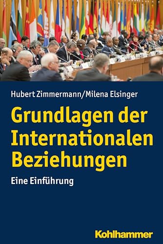 Grundlagen der Internationalen Beziehungen: Eine Einführung von Kohlhammer W.