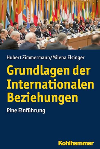 Grundlagen der Internationalen Beziehungen: Eine Einführung