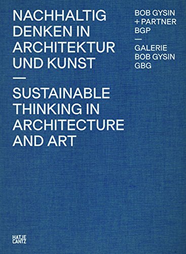 Bob Gysin + Partner BGP Architekten: Nachhaltig Denken in Architektur und Kunst