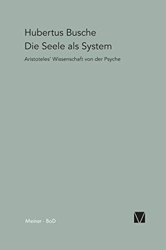 Die Seele als System: Aristoteles' Wissenschaft von der Psyche (Paradeigmata)