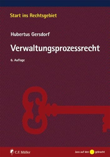 Verwaltungsprozessrecht (Start ins Rechtsgebiet) von C.F. Müller