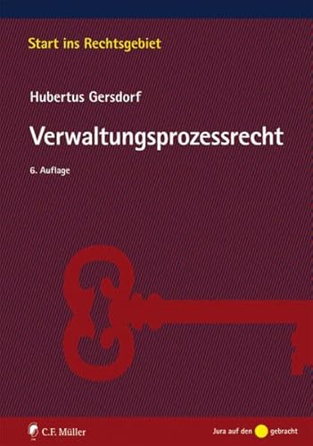 Verwaltungsprozessrecht (Start ins Rechtsgebiet) von C.F. Müller