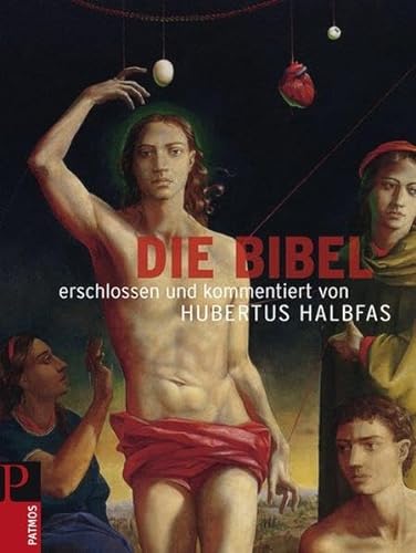Die Bibel: Erschlossen und kommentiert von Hubertus Halbfas