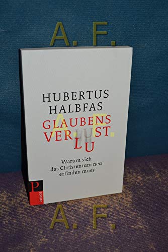 Glaubensverlust - Warum sich das Christentum neu erfinden muss von Patmos-Verlag