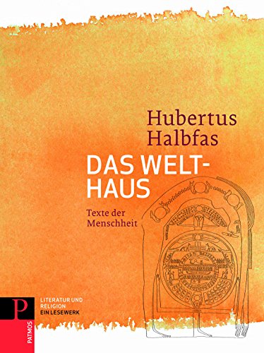 Literatur und Religion: Ein Lesewerk / Das Welthaus: Texte der Menschheit: Texte der Menschheit Band 3 von Patmos-Verlag