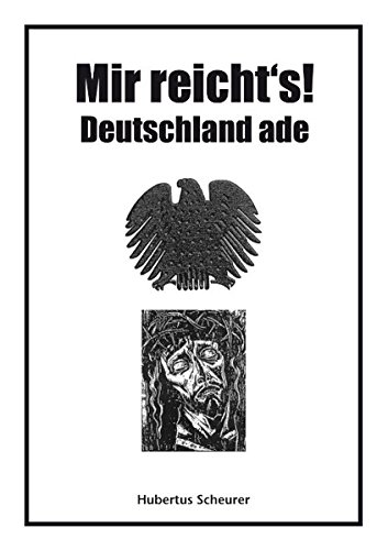 Mir reicht's! Deutschland ade Mir reicht's! Deutschland ade von BoD - Books on Demand GmbH