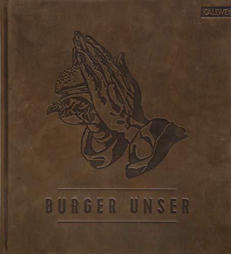 Burger Unser - Limited Edition: Das Standardwerk für wahre Liebhaber von Callwey GmbH