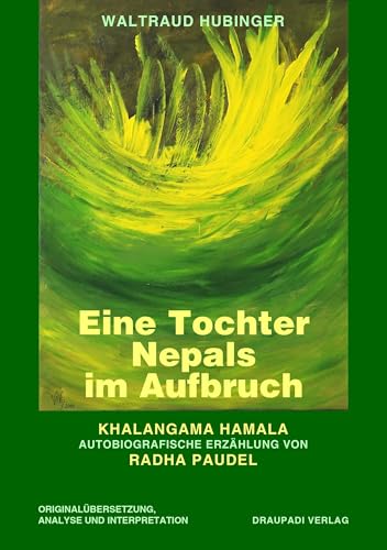 Eine Tochter Nepals im Aufbruch: Khalangama Hamala - autobiografische Erzählung von Radha Paudel Eine Tochter Nepals im Aufbruch: Khalangama Hamala - autobiografische Erzählung von Radha Paudel von Draupadi Verlag