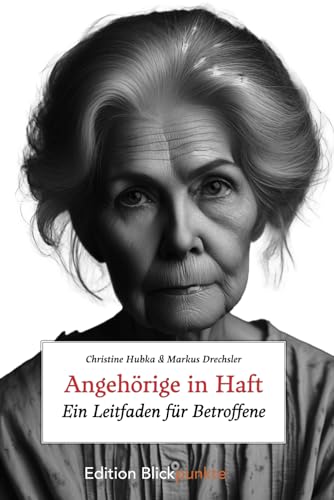 Angehöriger in Haft: Ein Leitfaden für Betroffene von Independently published