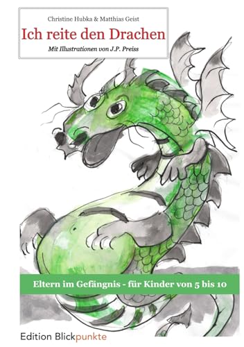 Ich reite den Drachen: Eltern im Gefängnis von Independently published