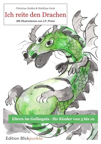 Ich reite den Drachen: Eltern im Gefängnis von Independently published