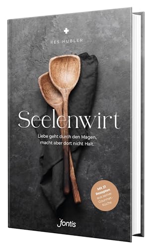Seelenwirt: Liebe geht durch den Magen, macht aber dort nicht Halt. von fontis