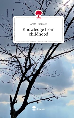 Knowledge from childhood. Life is a Story - story.one von story.one publishing