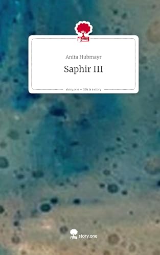 Saphir III. Life is a Story - story.one