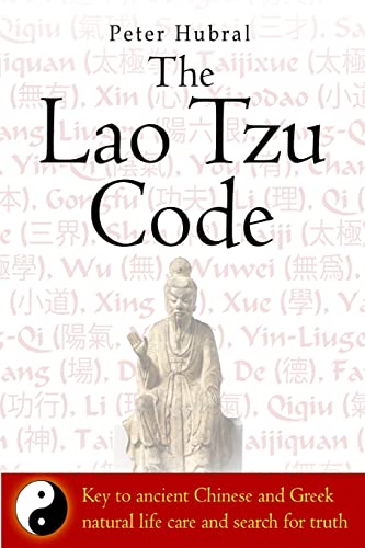 The Lao Tzu Code: Key to ancient Chinese and Greek natural life care and search for truth von CREATESPACE