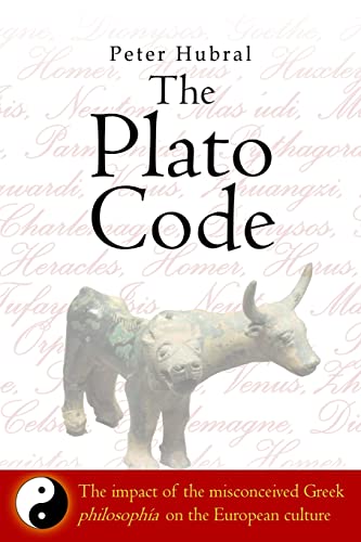 The Plato Code: The impact of the misconceived Greek philosophía on the European culture von Createspace Independent Publishing Platform