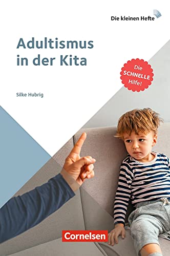 Adultismus in der Kita: Die schnelle Hilfe! (Die kleinen Hefte) von Cornelsen bei Verlag an der Ruhr