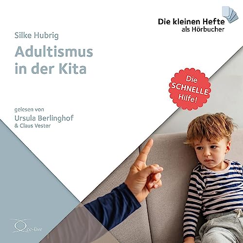 Adultismus in der Kita: Die schnelle Hilfe! (Die schnelle Hilfe!: Die kleinen Hefte als Hörbücher)