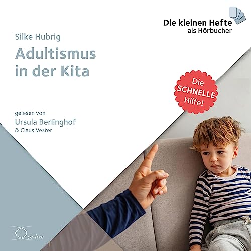 Adultismus in der Kita: Die schnelle Hilfe! (Die schnelle Hilfe!: Die kleinen Hefte als Hörbücher)