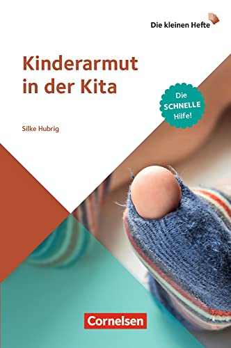 Kinderarmut in der Kita: Die schnelle Hilfe! (Die kleinen Hefte)