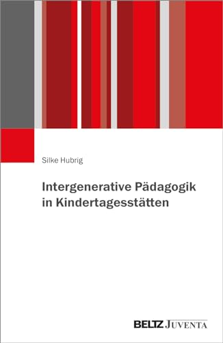 Intergenerative Pädagogik in Kindertagesstätten von Beltz Juventa