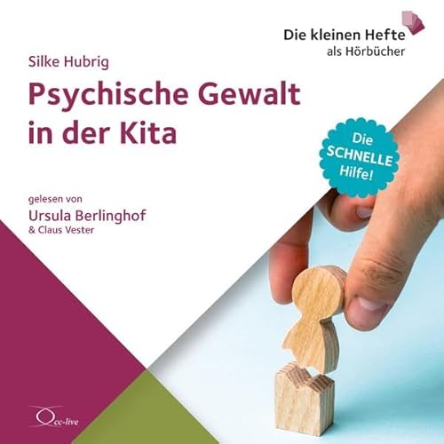 Psychische Gewalt in der Kita: Die schnelle Hilfe! (Die schnelle Hilfe!: Die kleinen Hefte als Hörbücher)