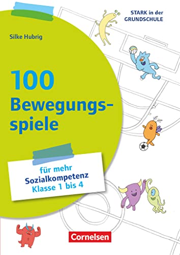 Stark in der Grundschule - Fächerübergreifend - Klasse 1-4: 100 Bewegungsspiele für mehr Sozialkompetenz - Buch von Cornelsen Vlg Scriptor