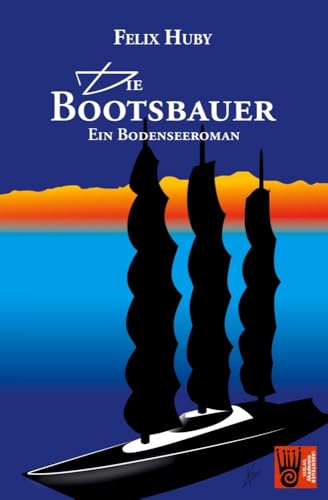 Die Bootsbauer: Ein Bodenseeroman (Die Bodenseeromane)