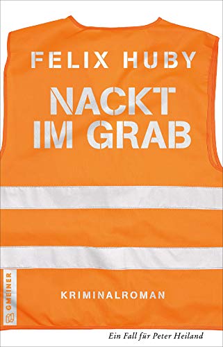 Nackt im Grab: Kriminalroman (Kommissar Peter Heiland) von Gmeiner Verlag