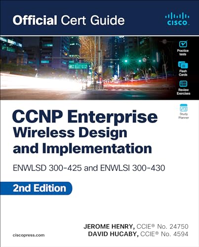 CCNP Enterprise Wireless Design: Ensld 300-420; Ensld 300-425 and Implementation Enwlsi 300-430 (Official Cert Guide) von Cisco Press