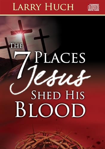 7 Places Jesus Shed His Blood