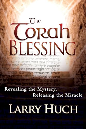 The Torah Blessing: Revealing the Mystery, Releasing the Miracle von Whitaker House