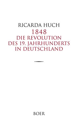 1848: Die Revolution des 19. Jahrhunderts in Deutschland von BOER