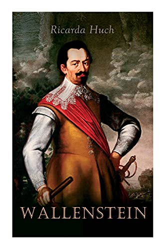 Wallenstein: Eine Charakterstudie Wallenstein: Eine Charakterstudie