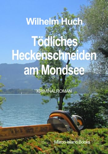 Tödliches Heckenschneiden am Mondsee