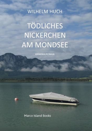 Tödliches Nickerchen am Mondsee von Marco Island Books