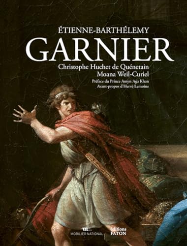 Étienne Barthélemy Garnier (1765-1849): De l'Académie royale à l'Institut de France von FATON
